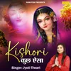About Kishori Kuch Aisa Song